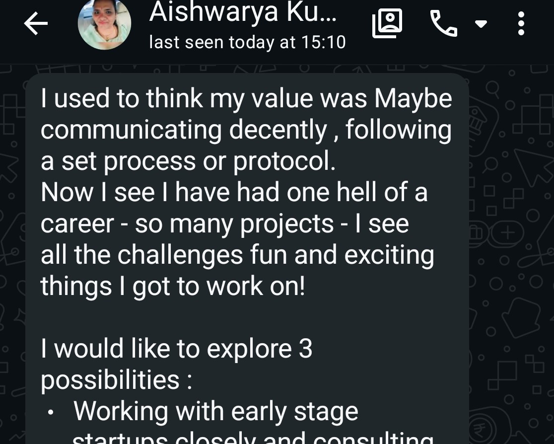 WhatsApp message from Aishwarya saying she now sees she has had one hell of a career with so many exciting projects, and is exploring three possibilities including consulting for early stage startups